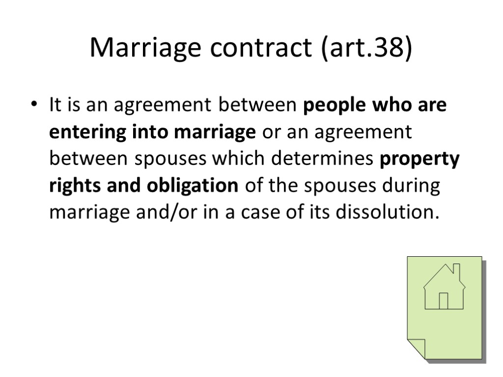 Marriage contract (art.38) It is an agreement between people who are entering into marriage